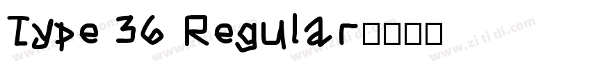 Type 36 Regular字体转换 Type 36 Regular字体转换